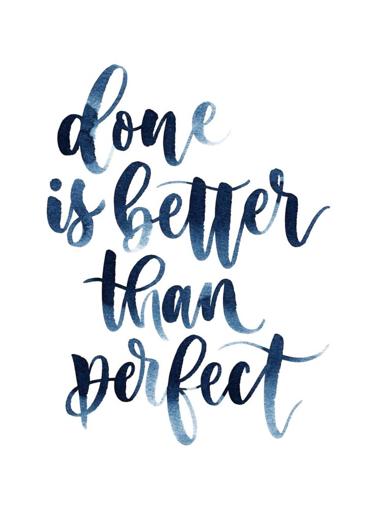 done is better than perfect